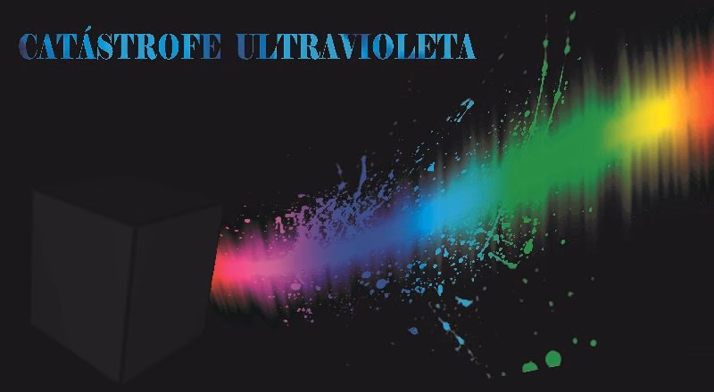 ¿Qué es la catástrofe ultravioleta en palabras sencillas?