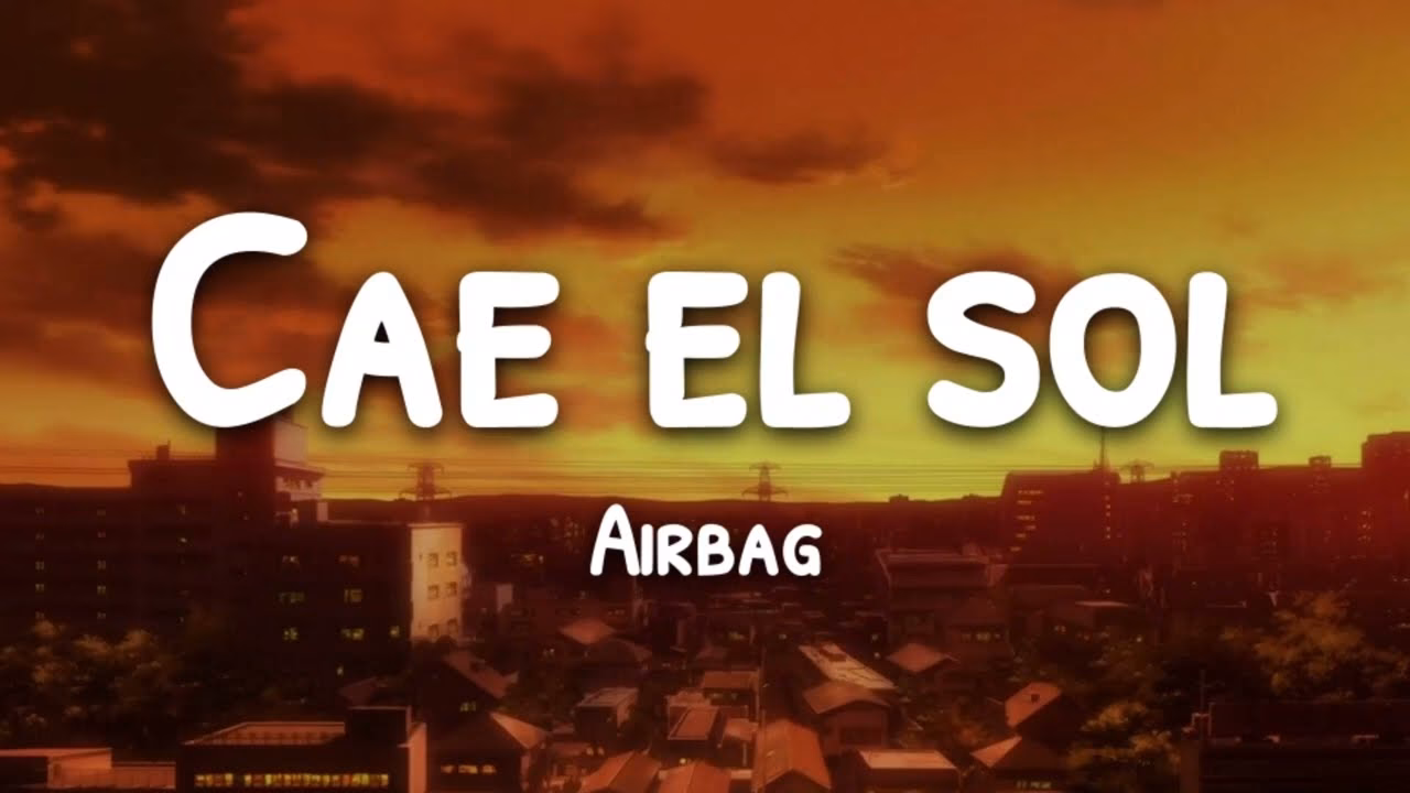 ¿Cuál es el significado de cae el sol de airbag?